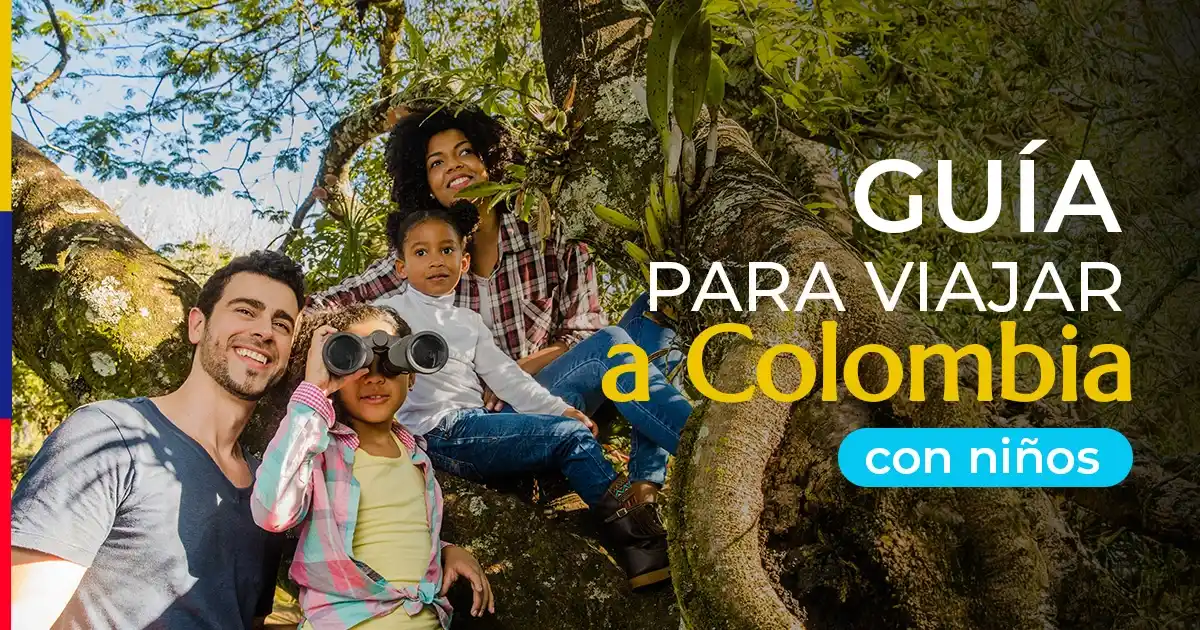 Guía para viajar a Colombia con niños