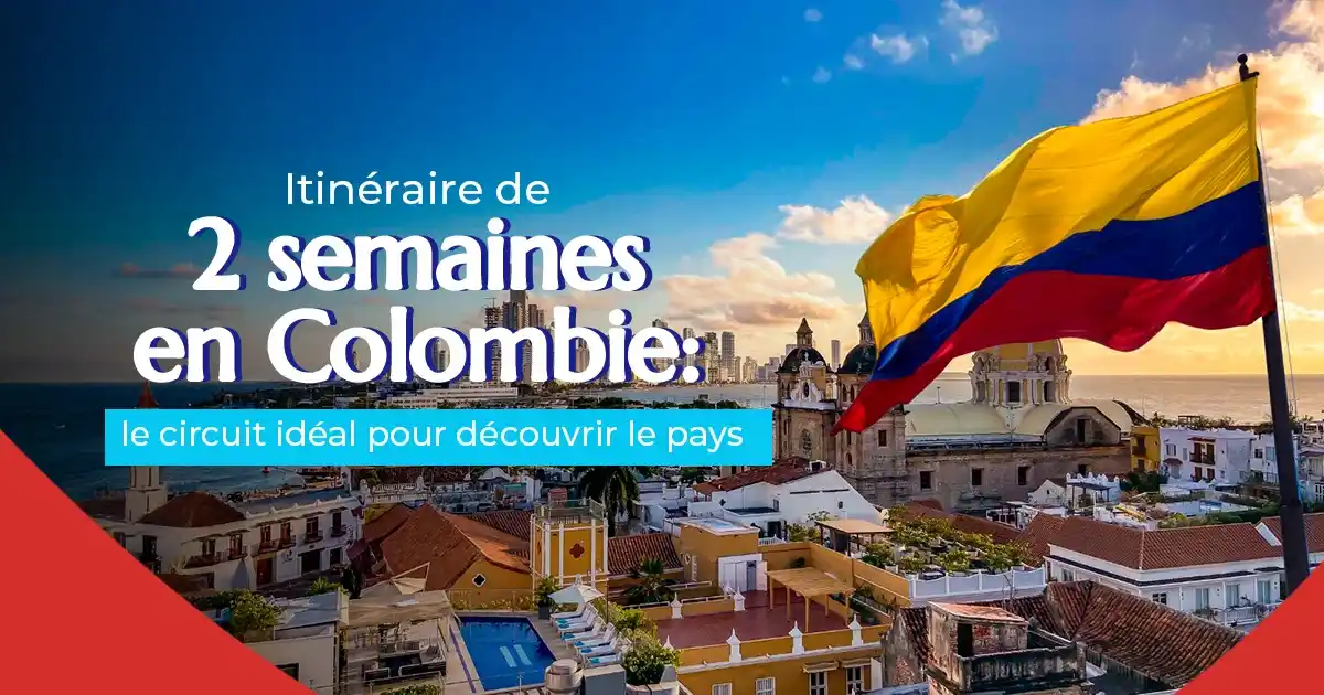 Itinéraire de 2 semaines en Colombie