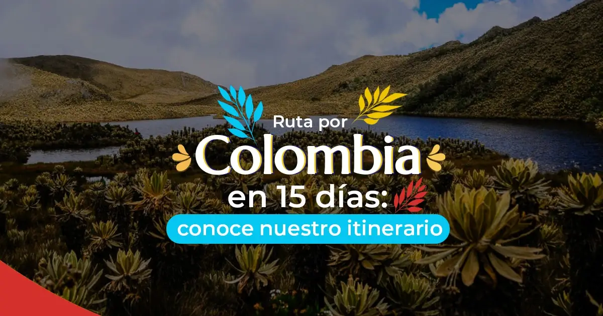 Ruta por Colombia en 15 días