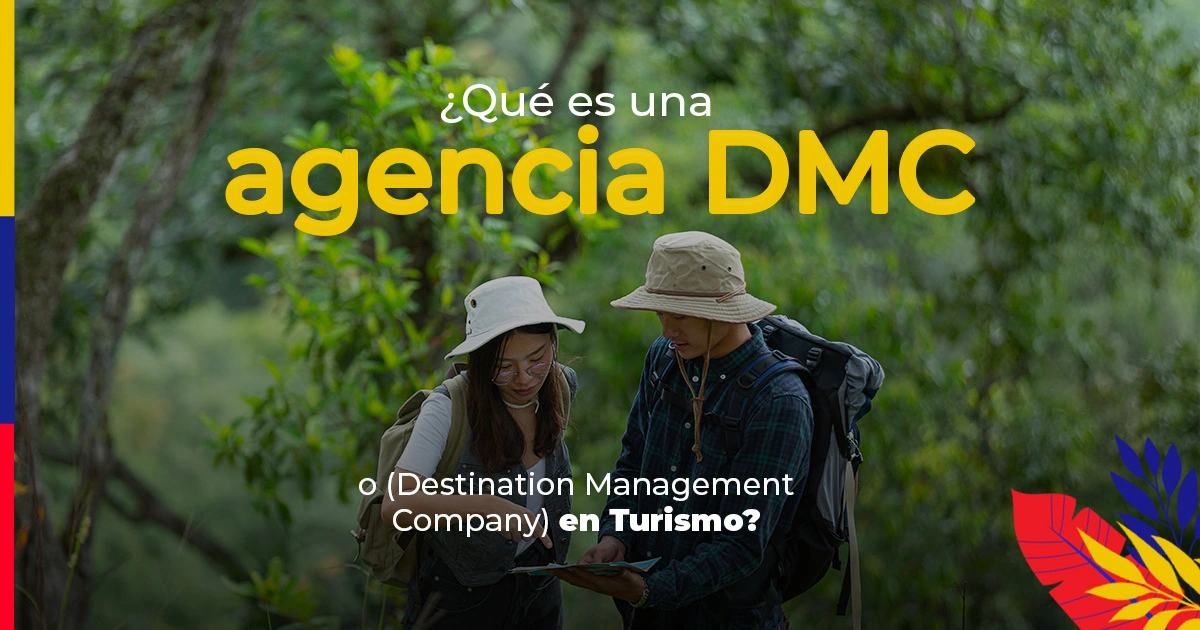 que es una aqencia DMC - colombia memories